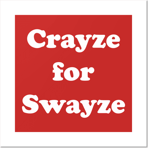 Swayze Crayze Wall Art by Southern Star Studios